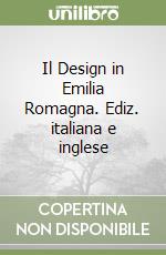 Il Design in Emilia Romagna. Ediz. italiana e inglese libro