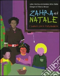 Zahra e il Natale. I bambini sono l'arcobaleno libro