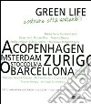 Green life. Costruire città sostenibili. Catalogo della mostra (Milano, 5 febbraio-28 marzo 2010) libro