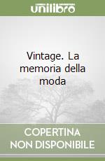 Vintage. La memoria della moda libro