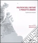 Politiche dell'abitare e progetto urbano. Esperienze europee libro