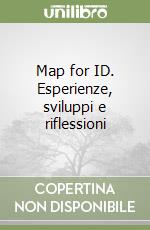 Map for ID. Esperienze, sviluppi e riflessioni libro