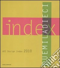 ADI design index 2010. Ediz. italiana e inglese libro
