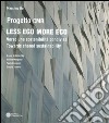 Less ego more eco. Verso una sostenibilità condivisa-Towards shared sustainability. Ediz. bilingue libro