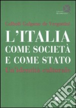 L'Italia come società e come Stato. Un'identità culturale libro