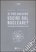 Si può davvero uscire dal nucleare? Dopo Fukushima gli scenari energetici al 2050