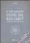 Si può davvero uscire dal nucleare? Dopo Fukushima gli scenari energetici al 2050 libro