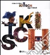 Kitsch: oggi il kitsch. Ediz. illustrata libro di Dorfles Gillo