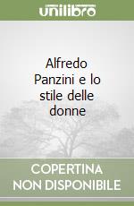 Alfredo Panzini e lo stile delle donne libro