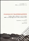 Paesaggi in trasformazione. Teorie e pratiche della ricerca a cinquant'anni dalla storia del paesaggio agrario italiano di Emilio Sereni. Con CD libro