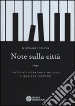 Note sulla città. Centouno istantanee musicali e qualche ricordo libro