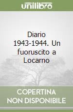 Diario 1943-1944. Un fuoruscito a Locarno