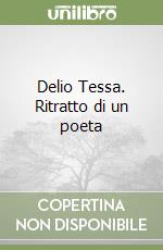 Delio Tessa. Ritratto di un poeta libro