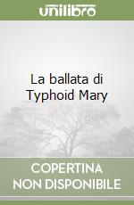 La ballata di Typhoid Mary