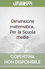 Dimensione matematica. Per la Scuola media (1) libro