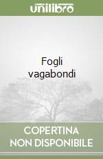 Fogli vagabondi libro