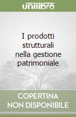 I prodotti strutturali nella gestione patrimoniale libro