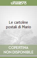 Le cartoline postali di Mario libro