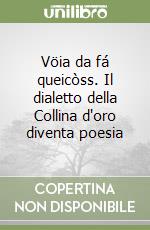 Vöia da fá queicòss. Il dialetto della Collina d'oro diventa poesia