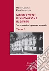 Management e innovazione in Sanità. Vol. 1: Teorie, metodi ed esperienze, prospettive libro