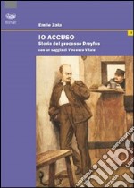 Io accuso. Storia del processo Dreyfus libro