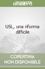 USL, una riforma difficile libro