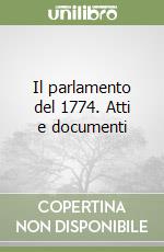 Il parlamento del 1774. Atti e documenti libro