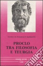 Proclo tra filosofia e teurgia libro