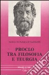 Proclo tra filosofia e teurgia libro di Di Pasquale Barbanti Maria