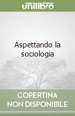 Aspettando la sociologia libro