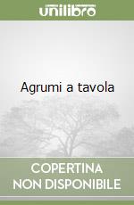 Agrumi a tavola