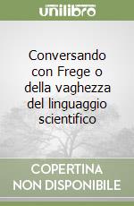 Conversando con Frege o della vaghezza del linguaggio scientifico