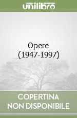 Opere (1947-1997) libro