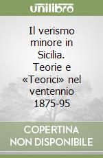 Il verismo minore in Sicilia. Teorie e «Teorici» nel ventennio 1875-95 libro