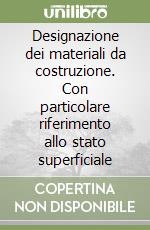 Designazione dei materiali da costruzione. Con particolare riferimento allo stato superficiale