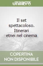 Il set spettacoloso. Itinerari etnei nel cinema libro