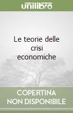 Le teorie delle crisi economiche