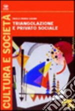 Triangolazione e privato sociale. Strategie per la ricerca valutativa libro