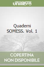 Quaderni SOMESS. Vol. 1 libro