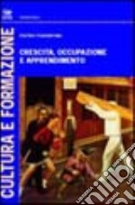 Crescita, occupazione e apprendimento libro