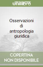 Osservazioni di antropologia giuridica libro