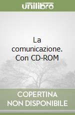 La comunicazione. Con CD-ROM libro