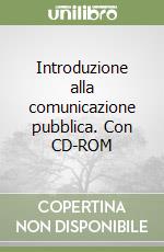 Introduzione alla comunicazione pubblica. Con CD-ROM libro