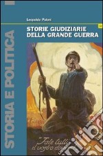 Storie giudiziarie della grande guerra libro