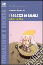 I ragazzi di Bianca. Esperienze e subculture del consumo di eroina libro