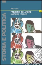 Fabrizio De André. Anarchia e poesia libro