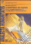 La bottega dei saperi. Politica scolastica, percorsi formativi, dinamiche sociali nel meridione borbonico libro