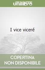 I vice viceré libro