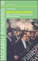 Nemico della patria! Migranti e stranieri nel melodramma italiano da Rossini a Turandot libro