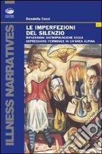 Le imperfezioni del silenzio. Riflessioni antropologiche sulla depressione femminile in un'area alpina